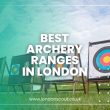 Best Archery Ranges in London