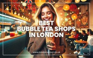 Best Bubble Tea Shops in London