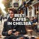 Best Cafes in Chelsea