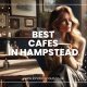 Best Cafes in Hampstead