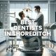 Best Dentists in Shoreditch