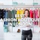 Best Fashion Boutiques in London