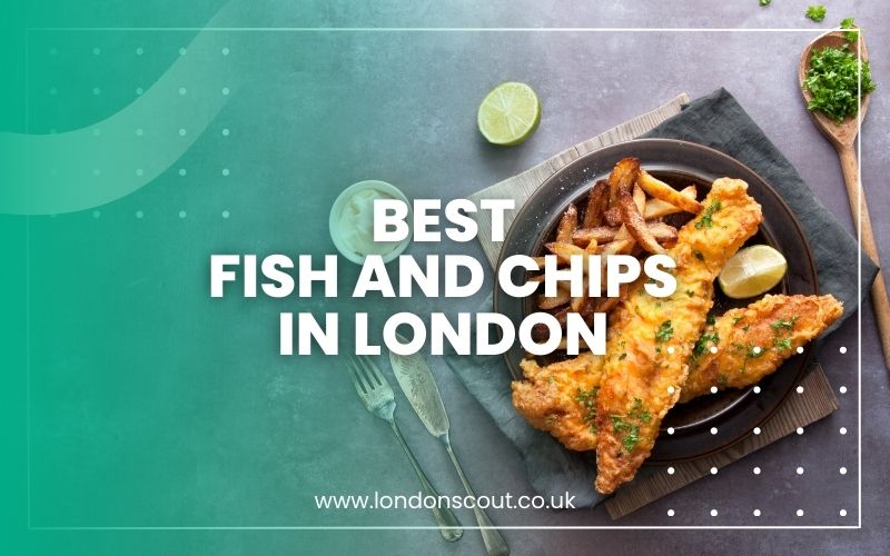 Best Fish and Chips in London