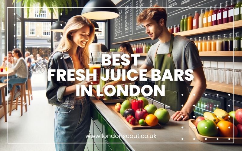 → Best Fresh Juice Bars in London Zesty Flavours Await (2024 Guide