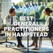 Best GPs in Hampstead