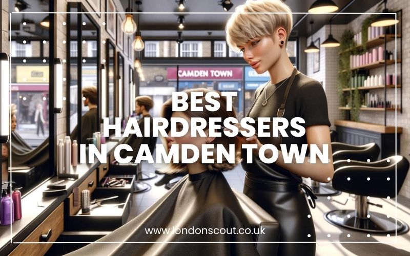 Best Hairdressers in Camden Town