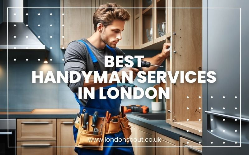 → Best Handyman in London 2024's Experts for Quick Fixes LondonScout