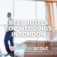 Best Hotels for Weddings in London