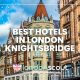 Best Hotels in London Knightsbridge