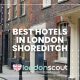 Best Hotels in London Shoreditch