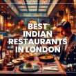 Best Indian Restaurants in London
