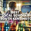 Best Local Schools in South Kensington
