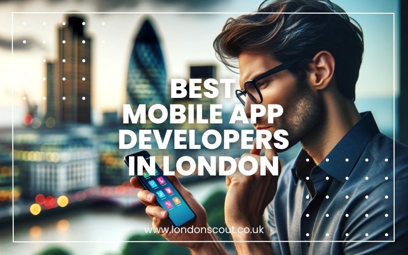 Best Mobile App Developers in London