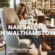 Best Nail Salons in Walthamstow