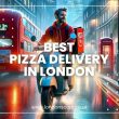 Best Pizza Delivery in London