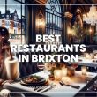 Best Restaurants in Brixton