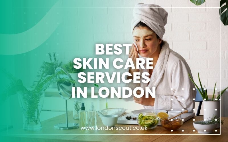 → 11 Best Skin Care Services in London 2023 LondonScout
