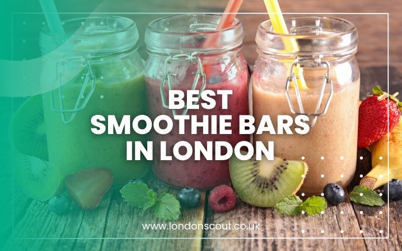 → Best Smoothie Bars in London 2024’s Freshest Fruit Blends LondonScout