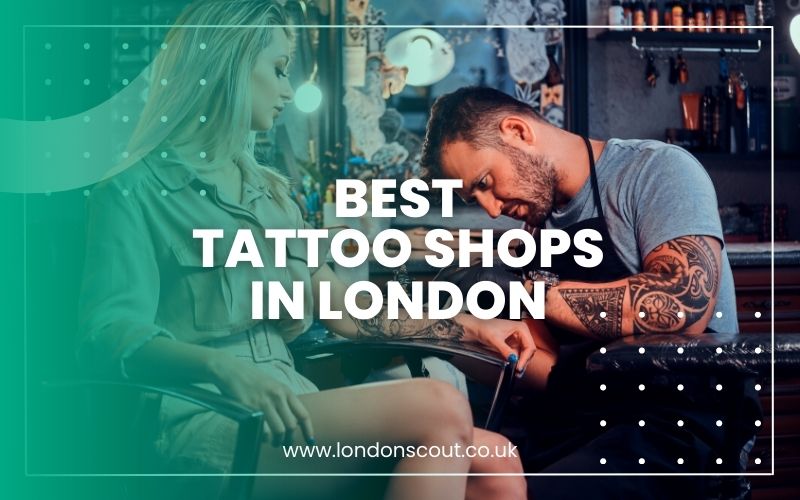 Best Tattoo Shops in London