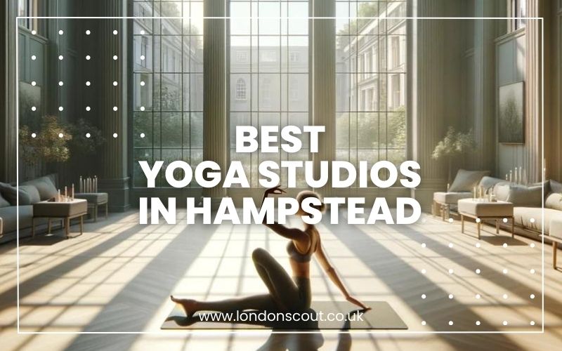 Best Yoga Studios in Hampstead