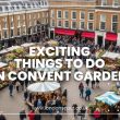 Things to Do in Convent Garden